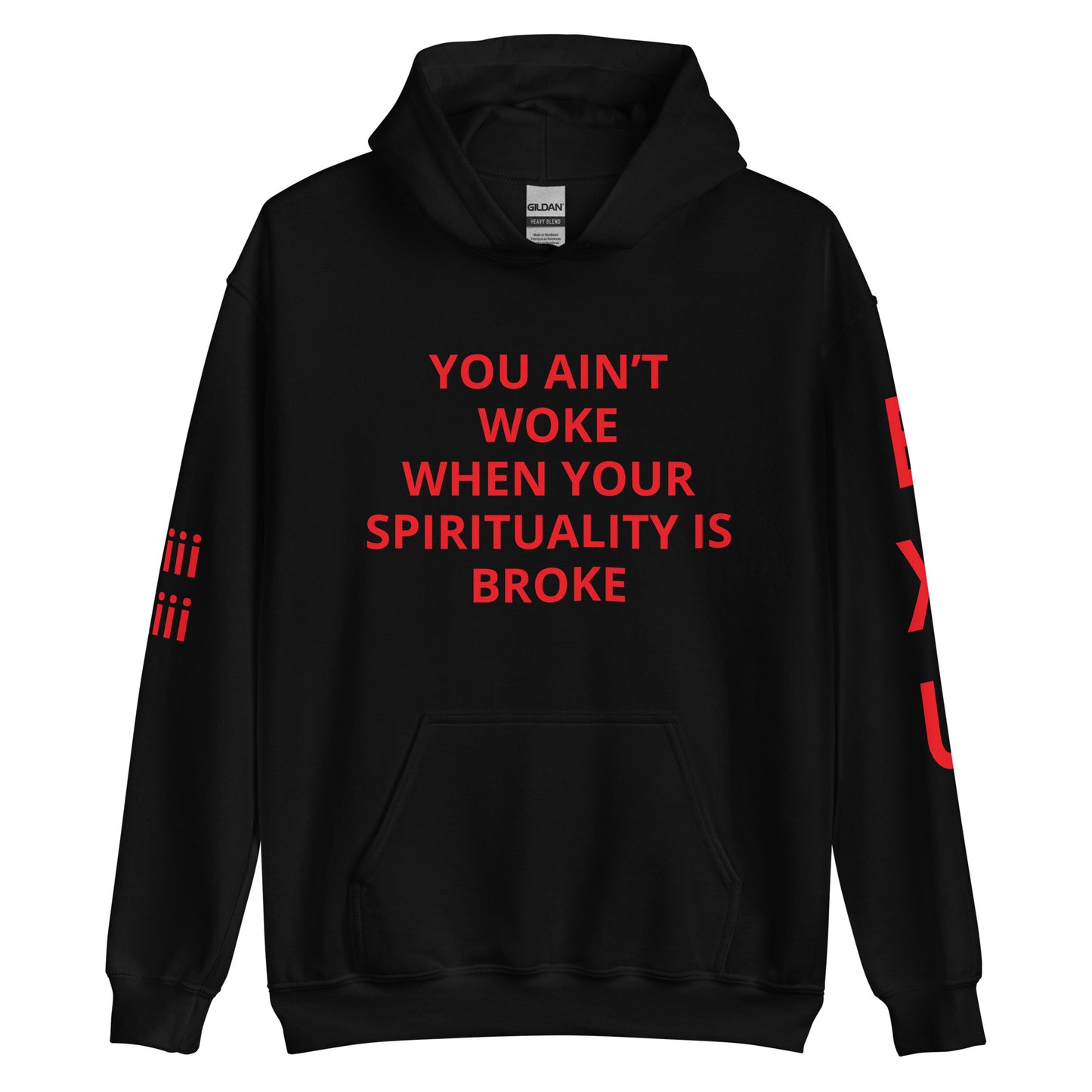 YOU AIN’T WOKE WHEN YOUR SPIRITUALITY IS BROKE Unisex Hoodie